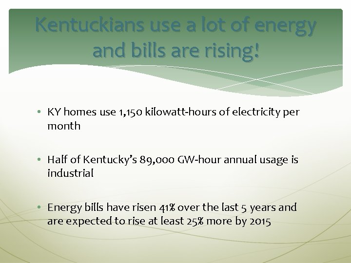 Kentuckians use a lot of energy and bills are rising! • KY homes use