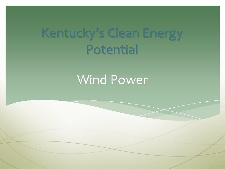 Kentucky’s Clean Energy Potential Wind Power 