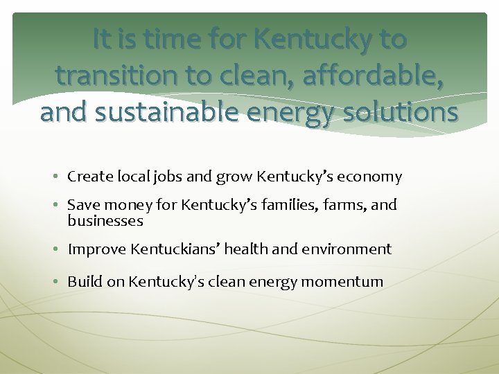 It is time for Kentucky to transition to clean, affordable, and sustainable energy solutions