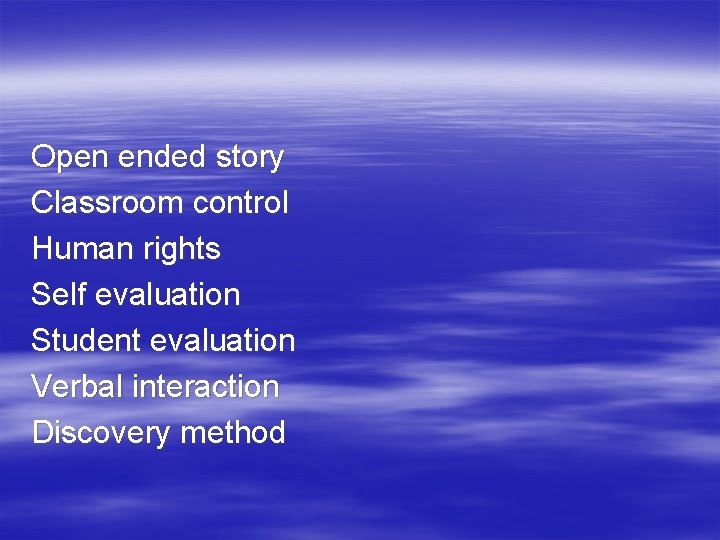 Open ended story Classroom control Human rights Self evaluation Student evaluation Verbal interaction Discovery