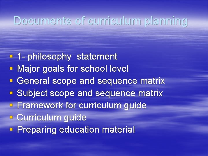 Documents of curriculum planning § § § § 1 - philosophy statement Major goals