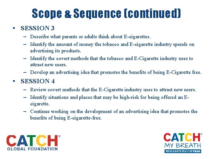 Scope & Sequence (continued) • SESSION 3 – Describe what parents or adults think