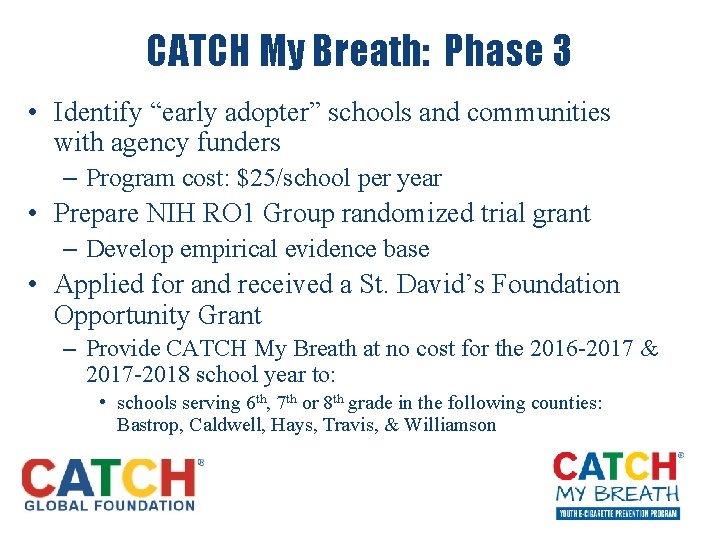 CATCH My Breath: Phase 3 • Identify “early adopter” schools and communities with agency
