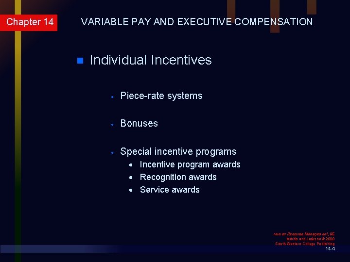 Chapter 14 VARIABLE PAY AND EXECUTIVE COMPENSATION n Individual Incentives · Piece-rate systems ·