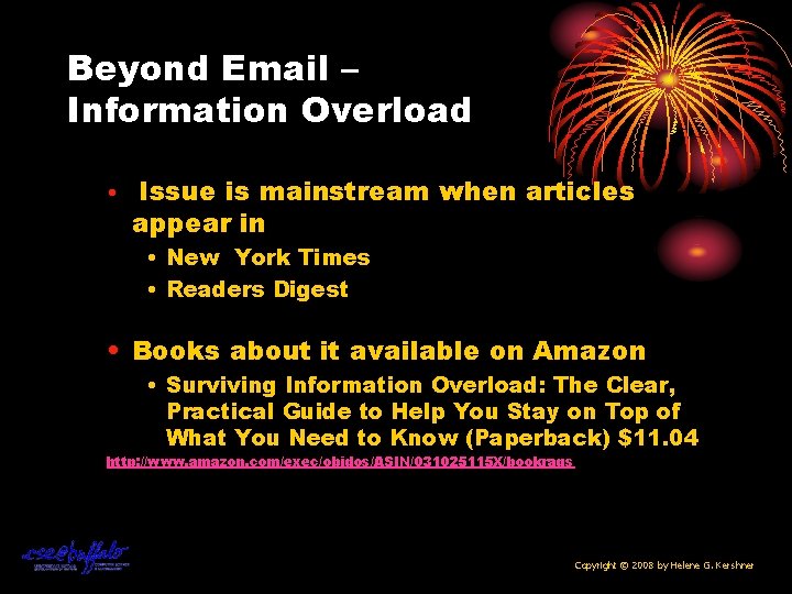 Beyond Email – Information Overload • Issue is mainstream when articles appear in •