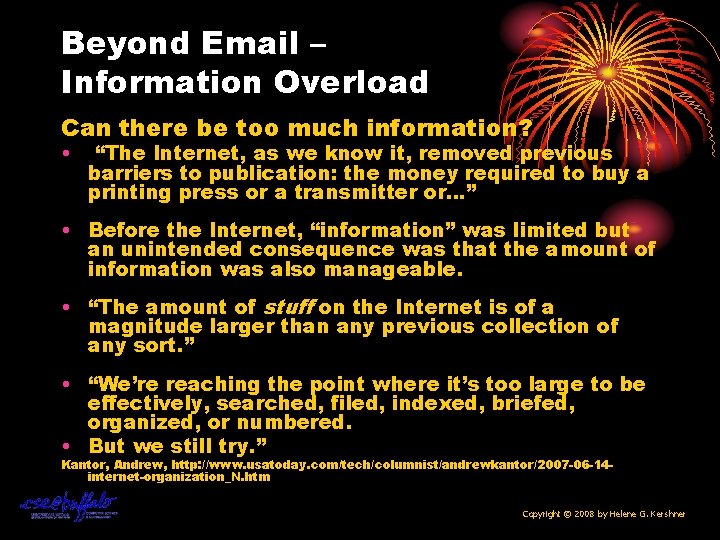 Beyond Email – Information Overload Can there be too much information? • “The Internet,