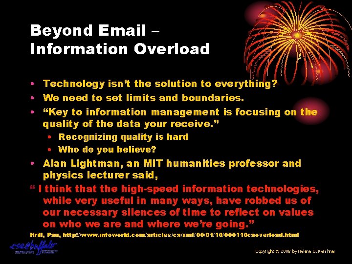 Beyond Email – Information Overload • Technology isn’t the solution to everything? • We