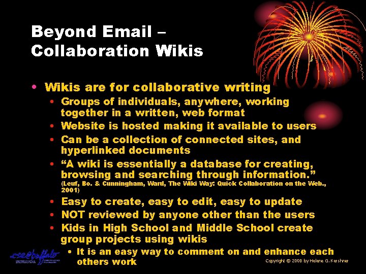 Beyond Email – Collaboration Wikis • Wikis are for collaborative writing • Groups of