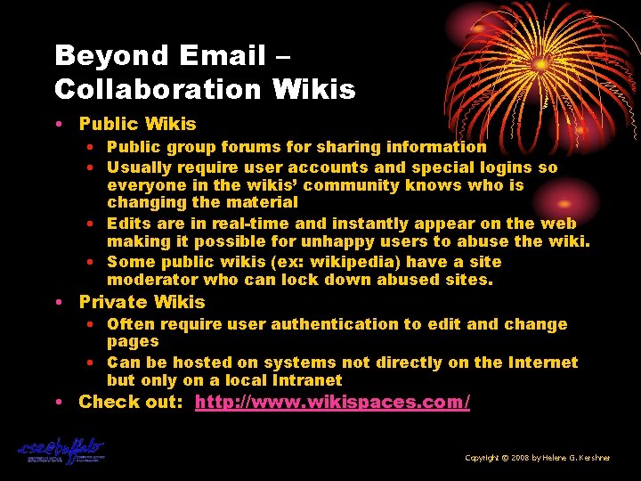 Beyond Email – Collaboration Wikis • Public Wikis • Public group forums for sharing