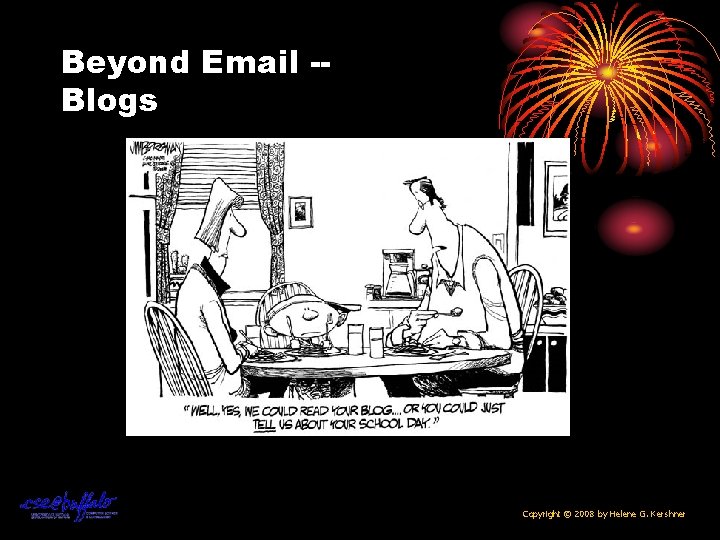 Beyond Email -Blogs Copyright © 2008 by Helene G. Kershner 