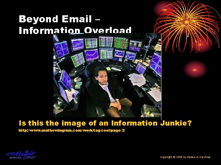 Beyond Email – Information Overload Is this the image of an Information Junkie? http: