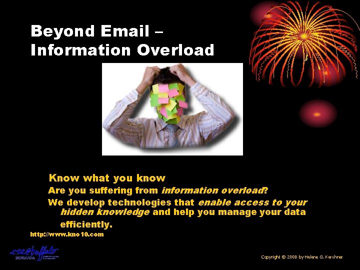 Beyond Email – Information Overload Know what you know Are you suffering from information