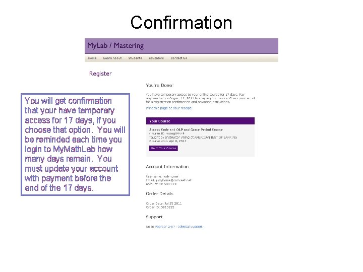 Confirmation You will get confirmation that your have temporary access for 17 days, if