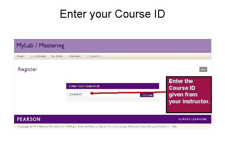Enter your Course ID Enter the Course ID given from your instructor. 6 Temporary