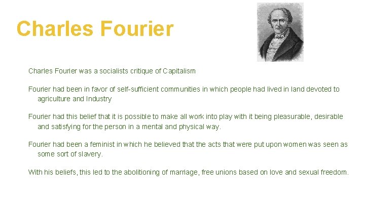 Charles Fourier was a socialists critique of Capitalism Fourier had been in favor of