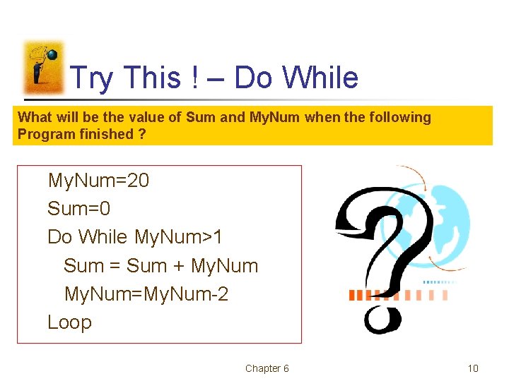 Try This ! – Do While What will be the value of Sum and