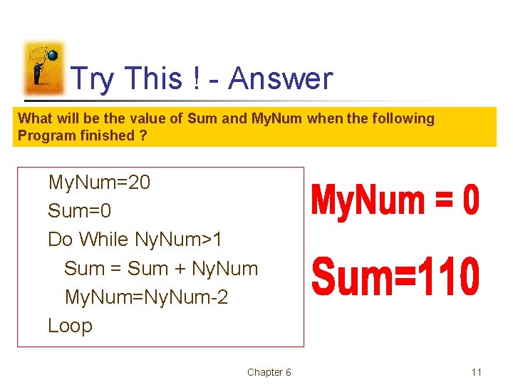 Try This ! - Answer What will be the value of Sum and My.