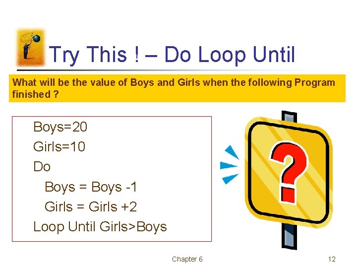 Try This ! – Do Loop Until What will be the value of Boys