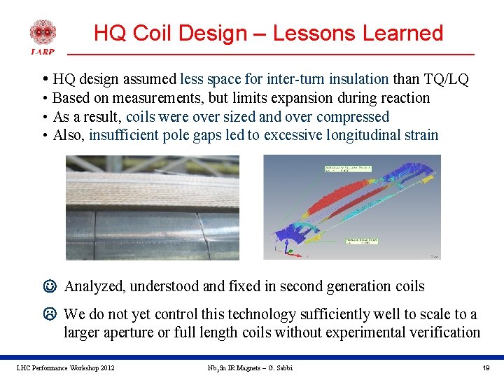 HQ Coil Design – Lessons Learned • HQ design assumed less space for inter-turn