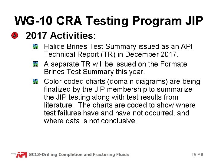 WG-10 CRA Testing Program JIP 2017 Activities: Halide Brines Test Summary issued as an
