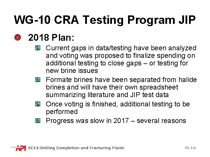 WG-10 CRA Testing Program JIP 2018 Plan: Current gaps in data/testing have been analyzed