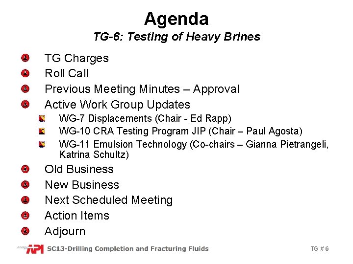 Agenda TG-6: Testing of Heavy Brines TG Charges Roll Call Previous Meeting Minutes –