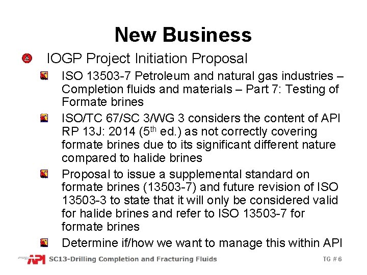 New Business IOGP Project Initiation Proposal ISO 13503 -7 Petroleum and natural gas industries
