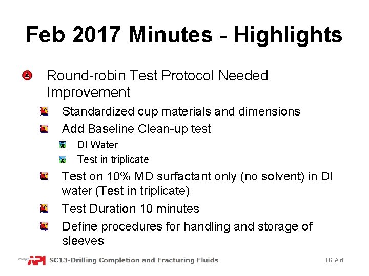 Feb 2017 Minutes - Highlights Round-robin Test Protocol Needed Improvement Standardized cup materials and