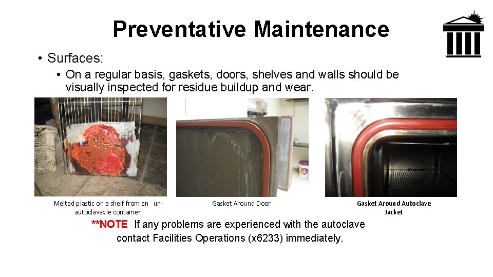 Preventative Maintenance • Surfaces: • On a regular basis, gaskets, doors, shelves and walls
