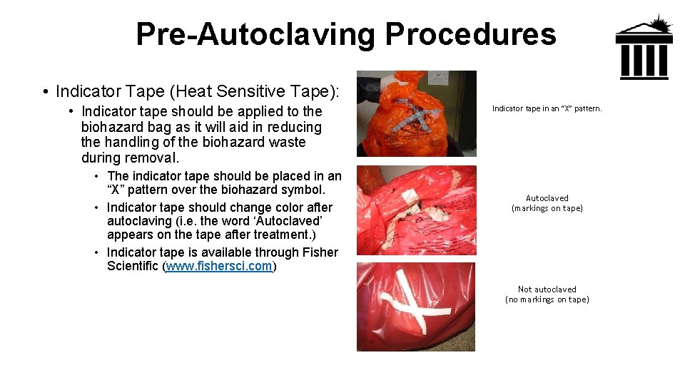 Pre-Autoclaving Procedures • Indicator Tape (Heat Sensitive Tape): • Indicator tape should be applied