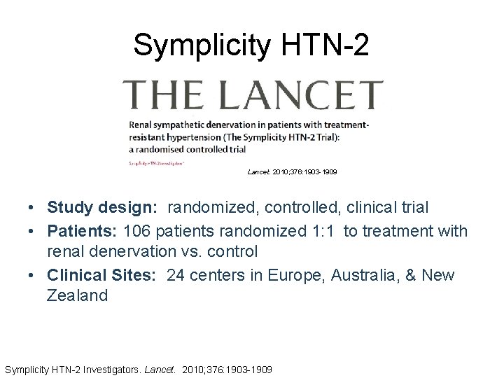 Symplicity HTN-2 Lancet. 2010; 376: 1903 -1909 • Study design: randomized, controlled, clinical trial