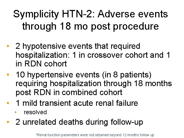 Symplicity HTN-2: Adverse events through 18 mo post procedure • 2 hypotensive events that