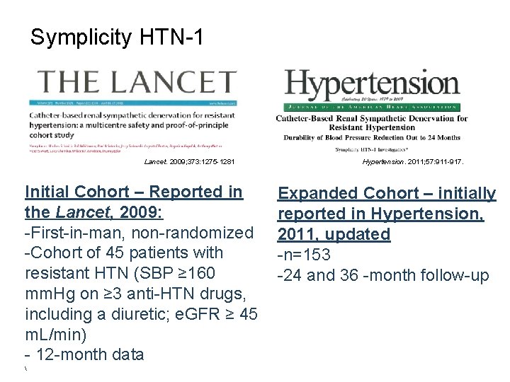 Symplicity HTN-1 Lancet. 2009; 373: 1275 -1281 Initial Cohort – Reported in the Lancet,