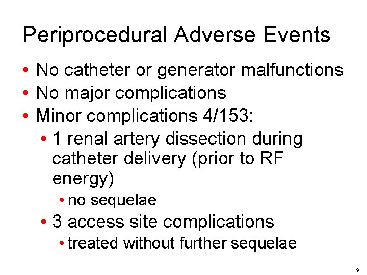 Periprocedural Adverse Events • No catheter or generator malfunctions • No major complications •