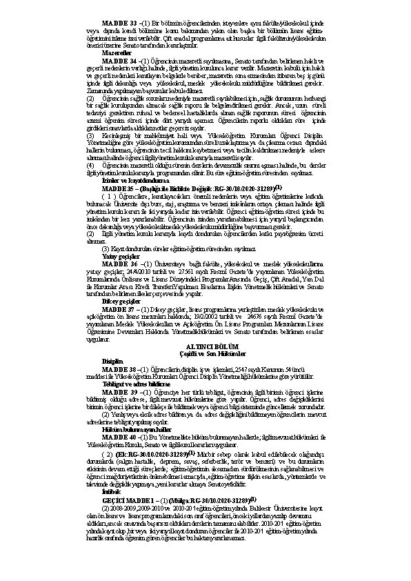 MADDE 33 –(1) Bir bölümün öğrencilerinden isteyenlere aynı fakülte/yüksekokul içinde veya dışında kendi bölümüne