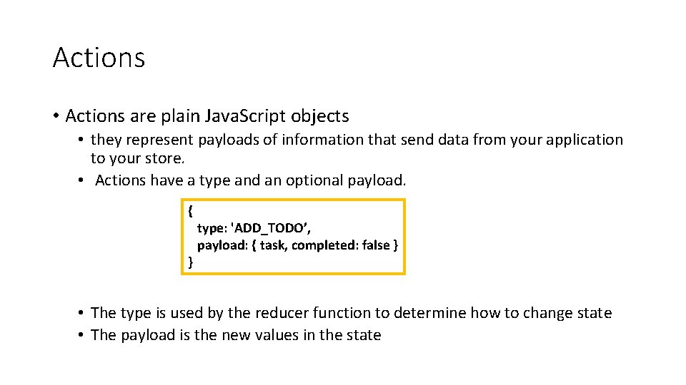 Actions • Actions are plain Java. Script objects • they represent payloads of information