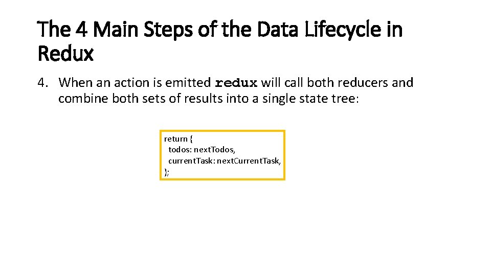 The 4 Main Steps of the Data Lifecycle in Redux 4. When an action