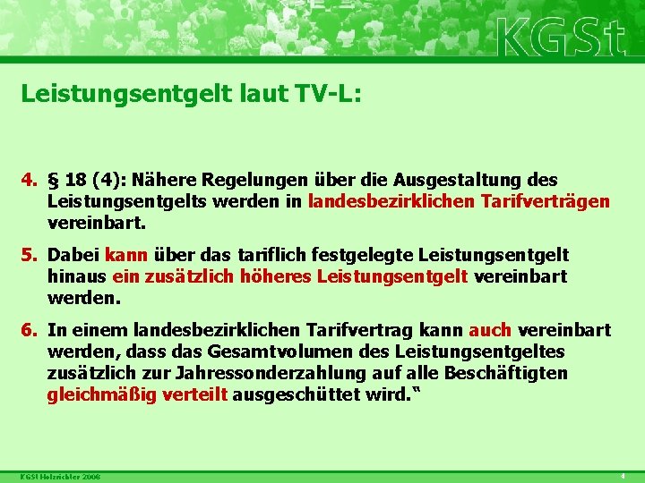 Leistungsentgelt laut TV-L: 4. § 18 (4): Nähere Regelungen über die Ausgestaltung des Leistungsentgelts