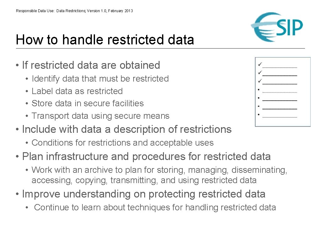 Responsible Data Use: Data Restrictions; Version 1. 0, February 2013 How to handle restricted