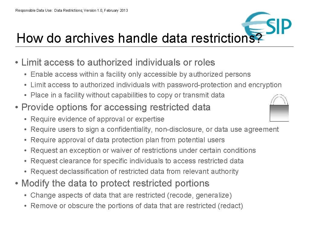 Responsible Data Use: Data Restrictions; Version 1. 0, February 2013 How do archives handle
