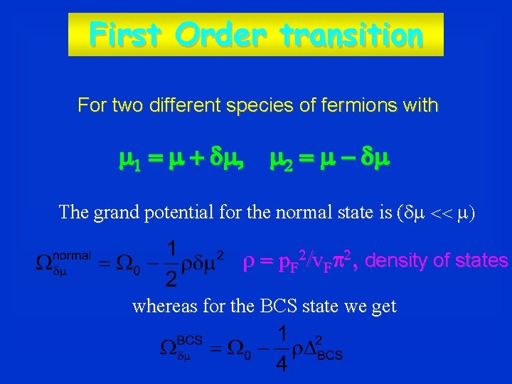 First Order transition For two different species of fermions with m 1 = m