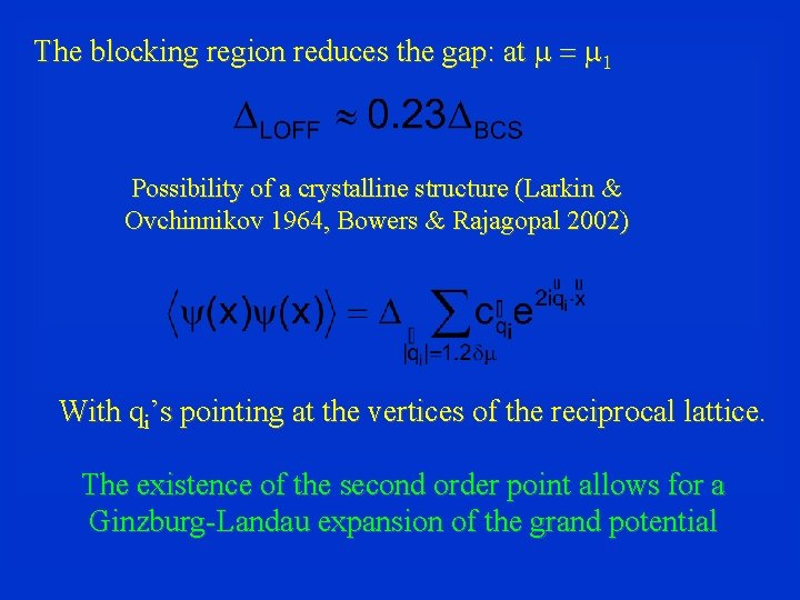 The blocking region reduces the gap: at m = m 1 Possibility of a
