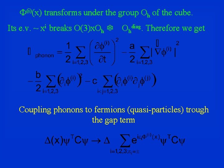 F(i)(x) transforms under the group Oh of the cube. Its e. v. ~ xi