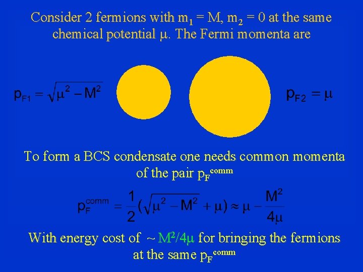 Consider 2 fermions with m 1 = M, m 2 = 0 at the