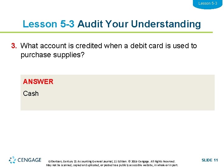 Lesson 5 -3 Audit Your Understanding 3. What account is credited when a debit