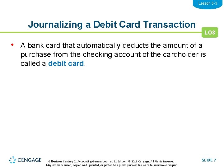 Lesson 5 -3 Journalizing a Debit Card Transaction LO 8 • A bank card