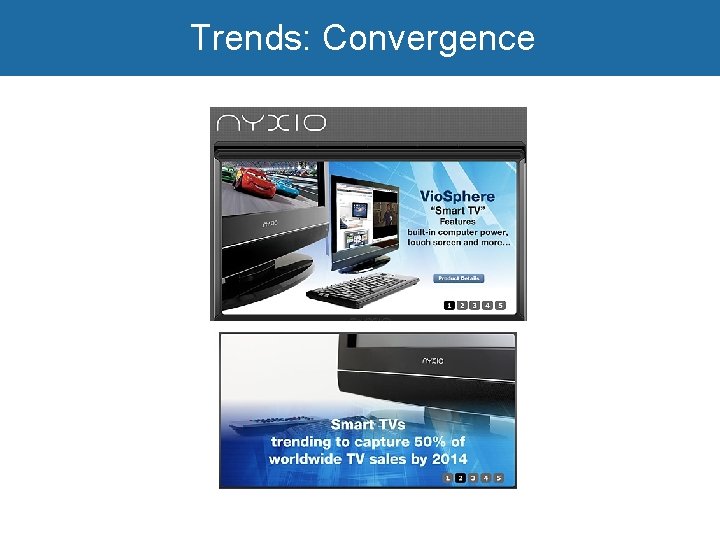 Trends: Convergence • asdfsdaf Growth of digital video 