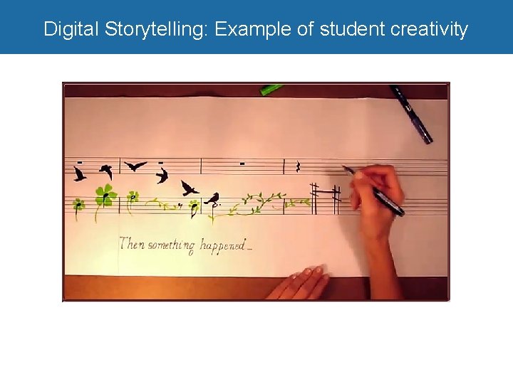 Digital Storytelling: Example of student creativity 