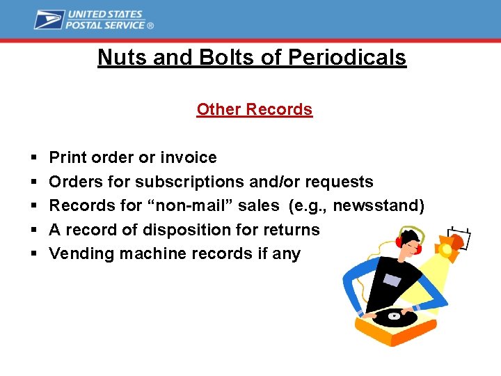 Nuts and Bolts of Periodicals Other Records § § § Print order or invoice