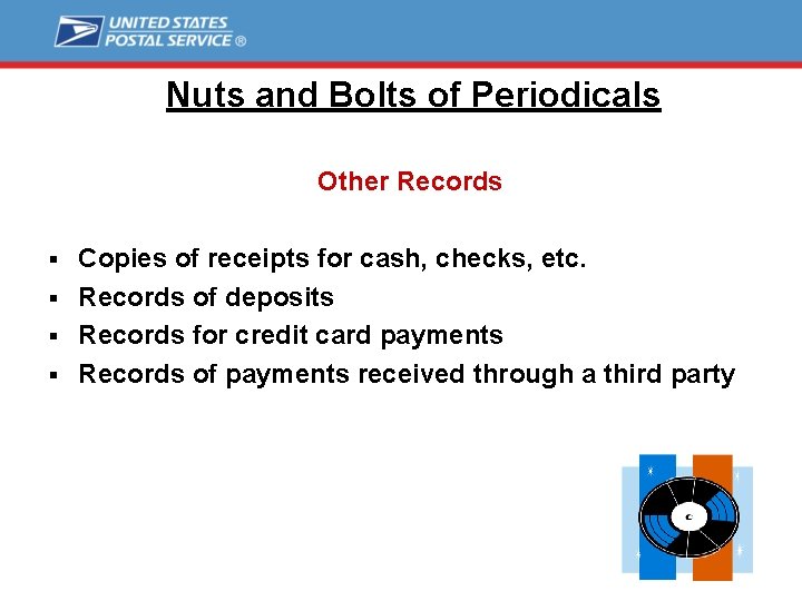 Nuts and Bolts of Periodicals Other Records Copies of receipts for cash, checks, etc.